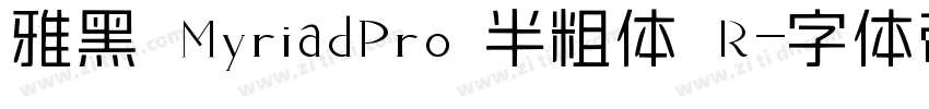 雅黑 MyriadPro 半粗体 R字体转换